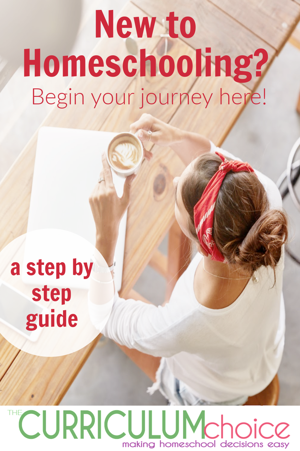 New to Homeschooling? Begin Here - The Curriculum Choice