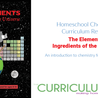 The Elements – Homeschool Chemistry Curriculum Review