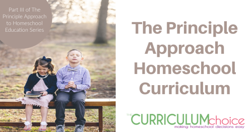 The Principle Approach Homeschool Curriculum - using the 4 R's to guide your homeschool curriculum choices. Part III of The Principle Approach to Homeschool Education Series.