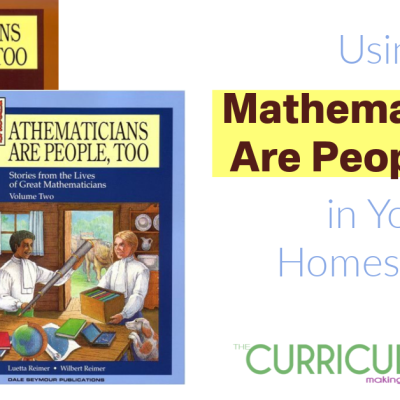 Using Mathematicians are People, Too in Your Homeschool