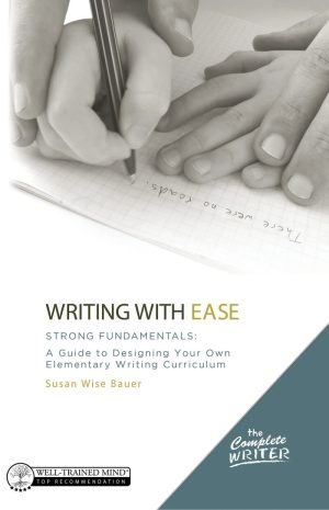 Writing with Ease: Four-Year Teacher's Guide