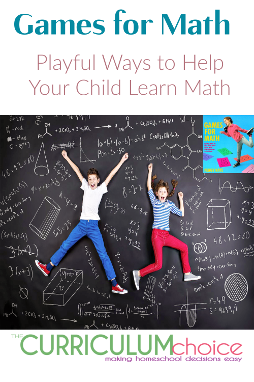 Games for Math: Playful Ways to Help Your Child Learn Math offers up over 50 ideas for making math fun for your kids. 