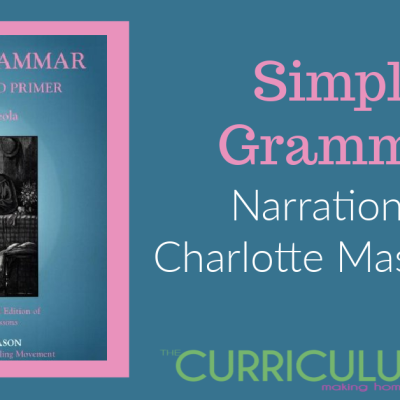 Simply Grammar - Narration the Charlotte Mason Way: A simple method of narration that focuses on conversation as a natural means of teaching grammar for 4th -8th grade.