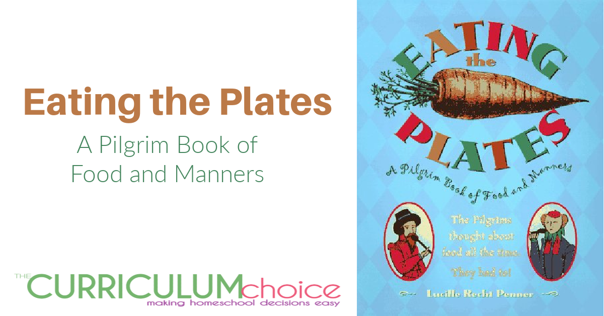 Eating The Plates: A Pilgrim Book Of Food and Manners for Homeschool