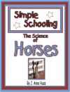 The Perfect Unit Study for Horse-Crazy Kids: The Science of Horses