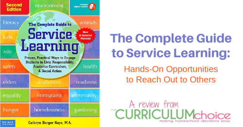 The Complete Guide to Service Learning - Hands-On Opportunities to Reach Out to Others. A book to help your family construct a life of service. A review from The Curriculum Choice