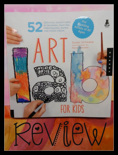 Art Lab For Kids: 52 Creative Art Adventures for Homeschoolers - The ...