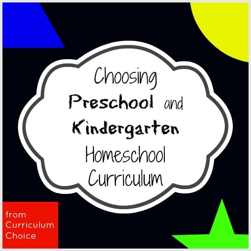 Choosing preschool and kindergarten homeschool curriculum - it's an ultimate guide of resources from the authors at The Curriculum Choice!