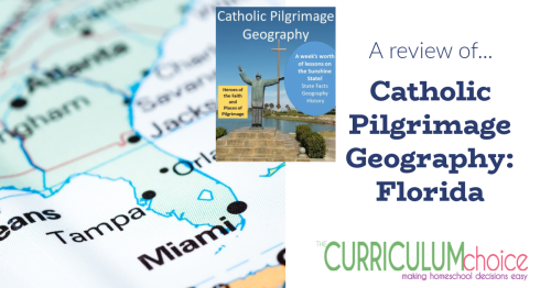 Add your Catholic faith to your homeschool program. Catholic Pilgrimage Geography teaches geography while making a “virtual” Catholic pilgrimage to Florida.