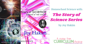 Like studying a great history book, The Story of Science weaves all the people, ideas, and achievements into one chronological history. Thus making you able to see how one person influenced the next and how it all fits together. A review from The Curriculum Choice