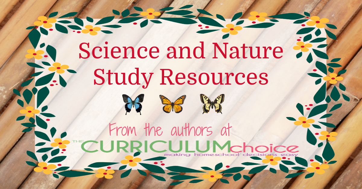 Homeschool Science and Nature Resources from Curriculum Choice Review Authors