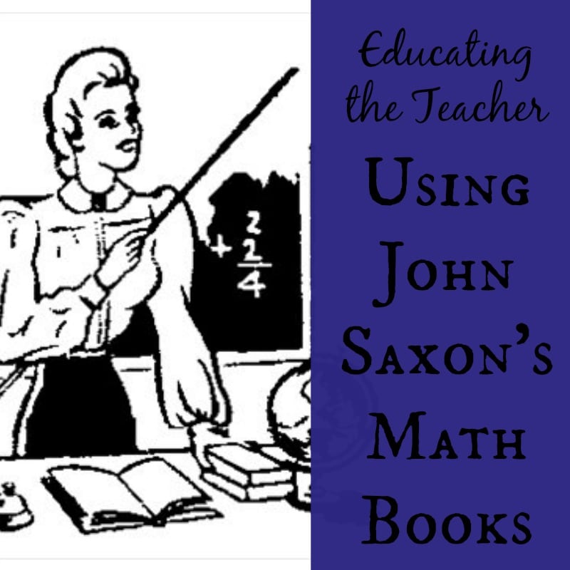 Educating the Teacher: Using John Saxon's Math Books - a ...