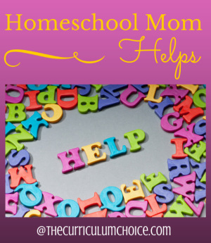 Homeschool Mom Helps - The Curriculum Choice