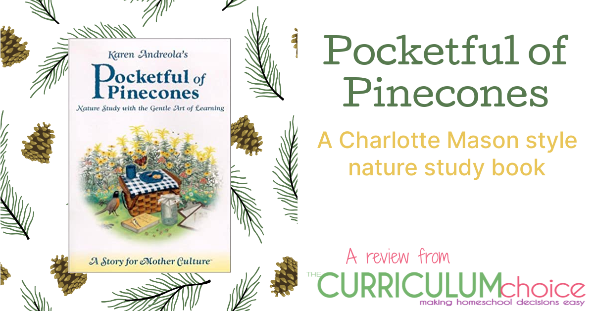 Pocketful of Pinecones is a kind of teacher's guide in the form of a story. Follow along through all 4 seasons in this Charlotte Mason style nature study book.