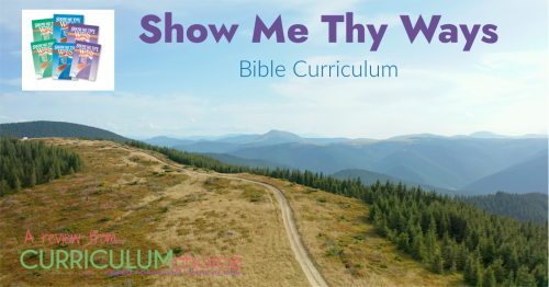 Show Me Thy Ways for grades 4-6, is an intense Bible curriculum, full of meaty ideas, Bible reading, maps, questions, and vocabulary words.