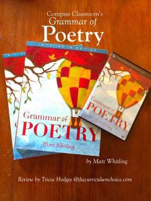 Grammar of Poetry - a review of this great resource from The Compass Classroom at The Curriculum Choice invites you to dig deeper and study about poetry. The art of poetry to be exact.