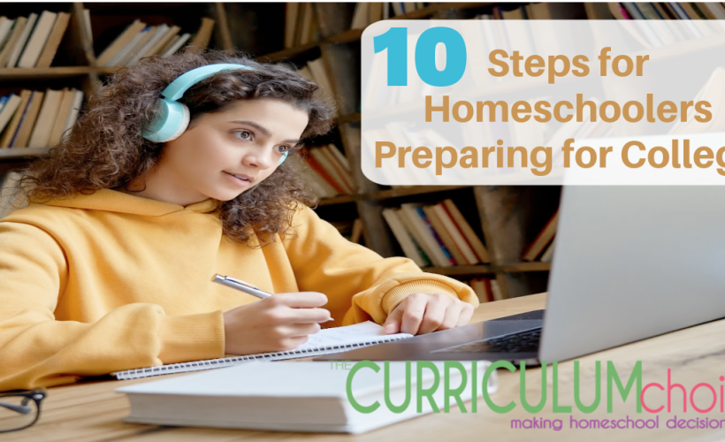 10 Steps for Homeschoolers Preparing for College. Taking it one step at a time helps take the stress out of the process!