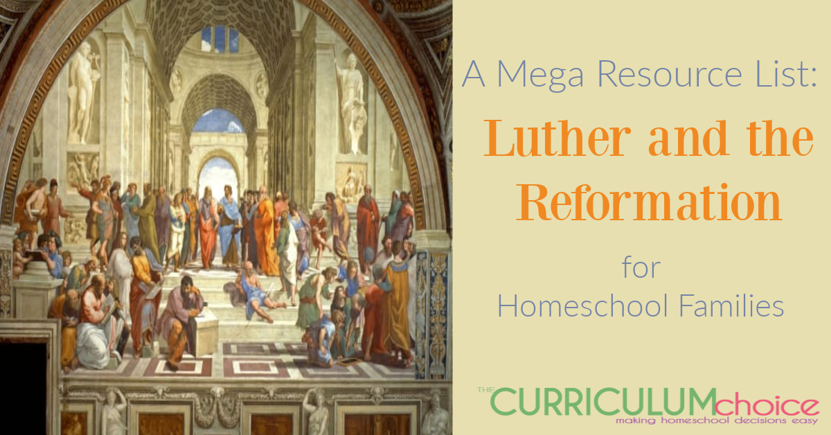 Luther and the Reformation Resource List for Homeschool Families