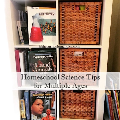 Multiple Age Homeschool Science How Tos - The Curriculum Choice