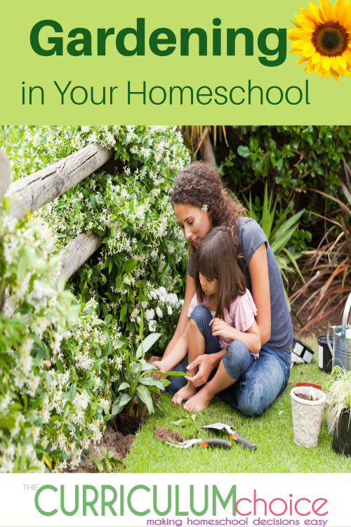 Gardening in Your Homeschool - A collection of nature and gardening resources to help you homeschool outside this spring and summer.