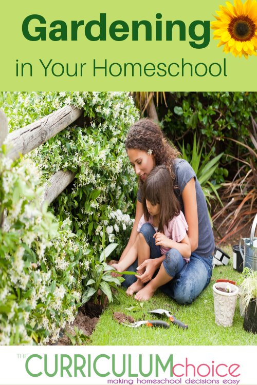 Gardening in Your Homeschool - The Curriculum Choice