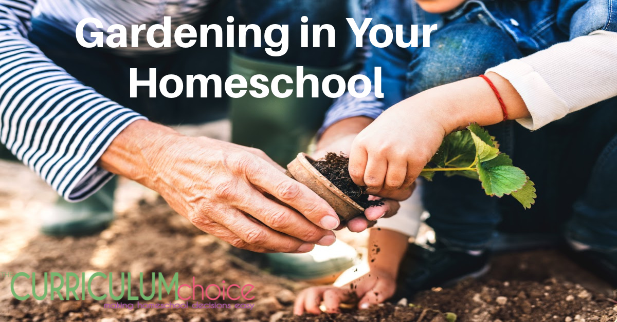 Gardening in Your Homeschool - A collection of nature and gardening resources to help you homeschool outside this spring and summer.