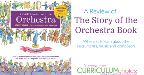 The Story of the Orchestra by Robert Levine is an excellent resource for anyone who wants to introduce their children to classical music. With cheery narrator Orchestra Bob as their guide, kids are encouraged to listen, learn, and enjoy as they are introduced to the most powerful works from the greatest composers throughout history. He tells wacky stories about deaf composers and quirky musicians, and explores the inspirations behind monumental pieces. Kids will also learn about each instrument of the orchestra from the cello to the timpani, as well as different musical styles from Baroque to Modern. A review from The Curriculum Choice