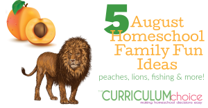 Make warm memories to cherish with some of these silly, but real, celebrations! Here are five August homeschool family fun ideas. from Th Curriculum Choice