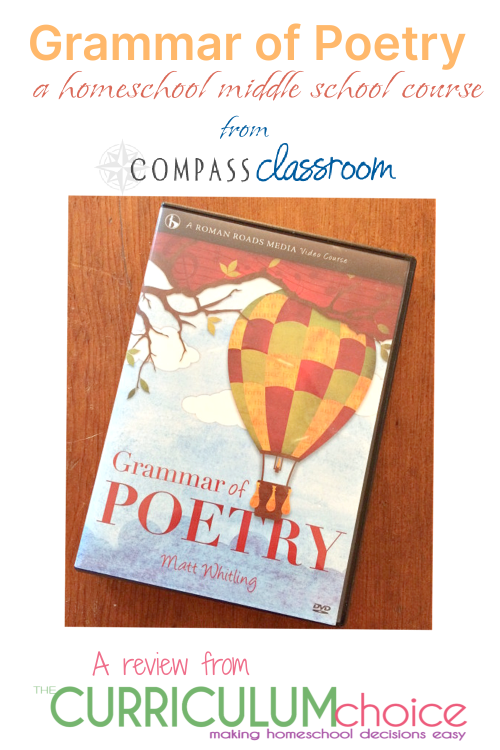 Grammar of Poetry - this homeschool middle school course from Compass Classroom invites you to dig deeper and study about poetry. The art of poetry to be exact. A review from The Curriculum Choice