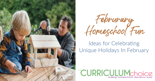 Make heartwarming memories during the cool days of February with some of the wacky, but real, holiday ideas below or create unique ones that are just right for your family. Share the love all month long with these February homeschool fun ideas.