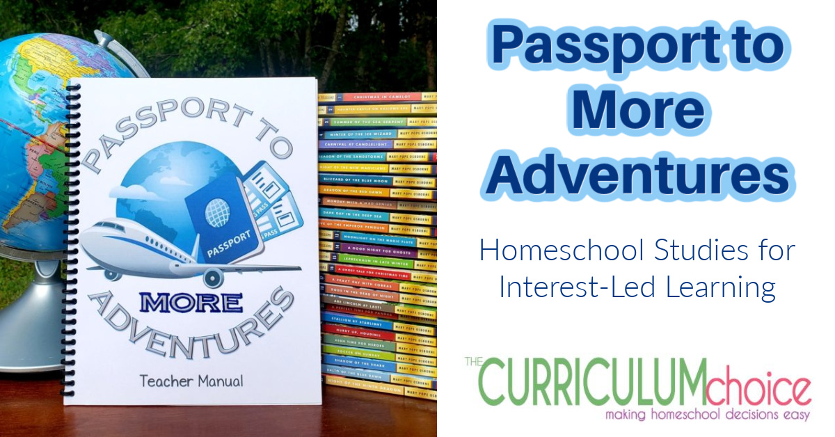 Passport to More Adventures: Homeschool Studies for Interest-led Learning