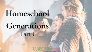 Homeschool Generations Part 4 Encouragement homeschooling advice