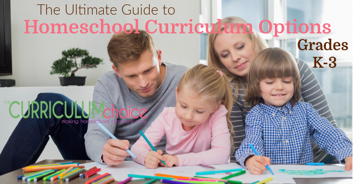 The Ultimate Guide to Homeschool Curriculum Options Grades K-3