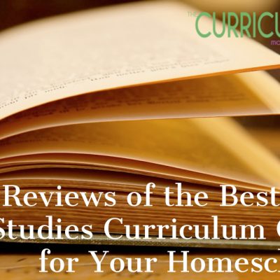 The Best Social Studies Curriculum Reviews for Your Homeschool