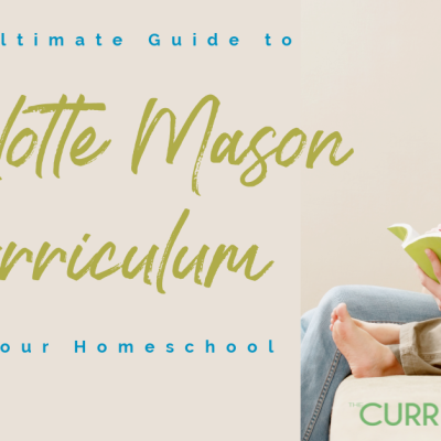 The Ultimate Guide to Charlotte Mason Curriculum for Your Homeschool