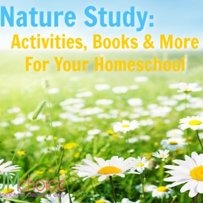 Spring Nature Study: Activities, Books and More For Your Homeschool
