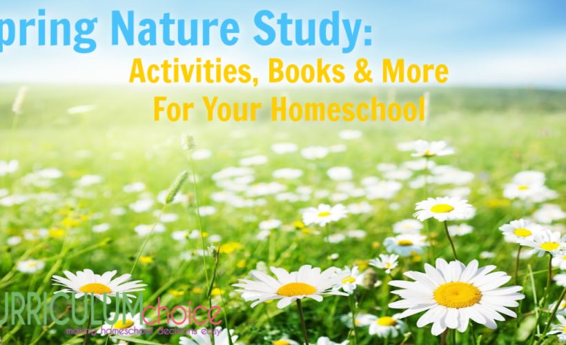Spring Nature Study: Activities, Books and More For Your Homeschool will help your family get up and out and learn about all things spring!