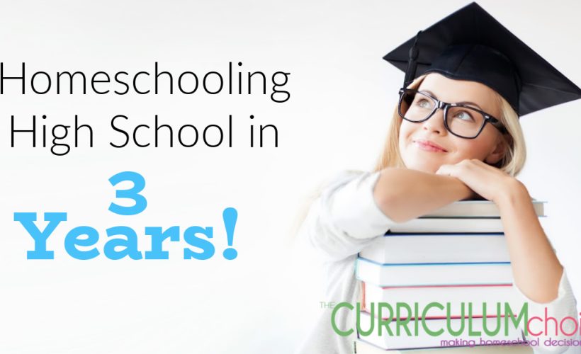 Homeschooling High School in 3 Years is easier than you think! Even if you live in a more regulated state like NY! How do I know? Because I did it! Let me tell you why, and how I did it.