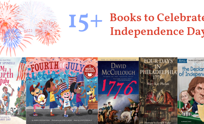 15+ Books to Celebrate Independence Day is a collection of books to learn about the history of 4th of July as well as modern day celebrations.